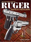 Gun Digest Book of Ruger Pistols and Revolvers 2007 9780896894723 Front Cover