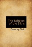 Religion of the Sikhs 2009 9781115389723 Front Cover