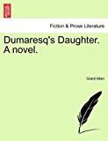 Dumaresq's Daughter. A Novel 2011 9781240904723 Front Cover