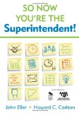 So Now You&#226;€&#178;re the Superintendent! 