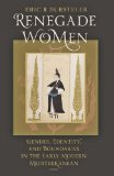Renegade Women Gender, Identity, and Boundaries in the Early Modern Mediterranean