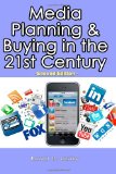Media Planning and Buying in the 21st Century Second Edition 2013 9781481938723 Front Cover