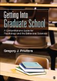 Getting into Graduate School A Comprehensive Guide for Psychology and the Behavioral Sciences  9781483356723 Front Cover
