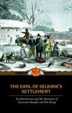 Earl of Selkirk's Settlement Upon the Red River in North America 2006 9781557099723 Front Cover
