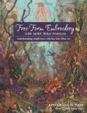 Free-Form Embroidery with Judith Baker Montano Transforming Traditional Stitches into Fiber Art  9781607055723 Front Cover