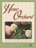 Home Orchard Growing Your Own Deciduous Fruit and Nut Trees cover art
