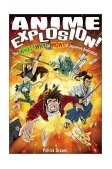Anime Explosion! The What? Why? and Wow! of Japanese Animation  9781880656723 Front Cover