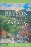 Bryson City Seasons More Tales of a Doctor's Practice in the Smoky Mountains 2005 9780310256724 Front Cover