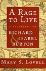 Rage to Live A Biography of Richard and Isabel Burton  9780393046724 Front Cover