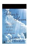 Talking to Heaven A Medium's Message of Life after Death cover art