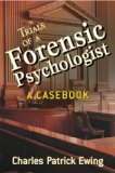 Trials of a Forensic Psychologist A Casebook