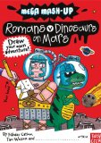 Mega Mash-Up: Romans vs. Dinosaurs on Mars 2011 9780763658724 Front Cover