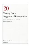 Twenty Cases Suggestive of Reincarnation 