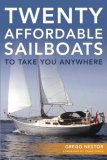 Twenty Affordable Sailboats to Take You Anywhere 2006 9780939837724 Front Cover