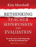 Rethinking Teacher Supervision and Evaluation How to Work Smart, Build Collaboration, and Close the Achievement Gap