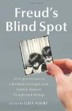 Freud's Blind Spot 23 Original Essays on Cherished, Estranged, Lost, Hurtful, Hopeful, Complicated Siblings 2010 9781439154724 Front Cover