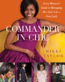 Commander in Chic Every Woman's Guide to Managing Her Style Like a First Lady 2011 9781439196724 Front Cover