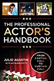 Professional Actor's Handbook From Casting Call to Curtain Call 2nd 9781442277724 Front Cover