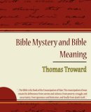 Bible Mystery and Bible Meaning - Thomas Troward 2007 9781604244724 Front Cover