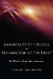 Immortality of the Soul or Resurrection of the Dead? The Witness of the New Testament cover art