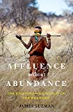 Affluence Without Abundance The Disappearing World of the Bushmen  9781632865724 Front Cover