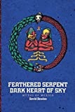 Feathered Serpent, Dark Heart of Sky The Origin Myths of Mexico  9781941026724 Front Cover