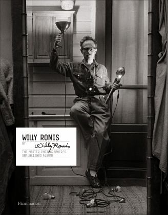 Willy Ronis by Willy Ronis The Master Photographer's Unpublished Albums  9782080203724 Front Cover