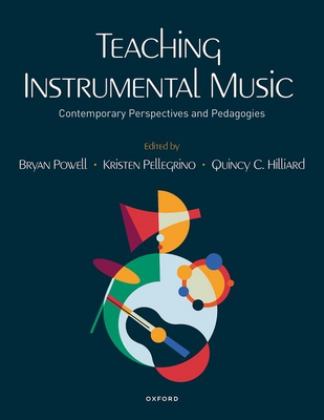 Teaching Instrumental Music Contemporary Perspectives and Pedagogies  9780190099725 Front Cover