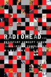 Radiohead and the Resistant Concept Album How to Disappear Completely 2010 9780253222725 Front Cover