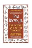 Tom Brown's Science and Art of Tracking Nature's Path to Spiritual Discovery 1999 9780425157725 Front Cover