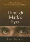 Through Mark's Eyes A Portrait of Jesus Based on the Gospel of Mark 2006 9780687335725 Front Cover