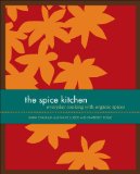 Spice Kitchen Everyday Cooking with Organic Spices 2009 9780740779725 Front Cover