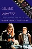 Queer Images A History of Gay and Lesbian Film in America cover art