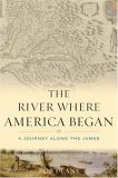 River Where America Began A Journey along the James  9780742551725 Front Cover
