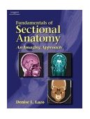 Fundamentals of Sectional Anatomy An Imaging Approach 2004 9780766861725 Front Cover