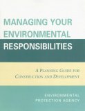 Managing Your Environmental Responsibilities A Planning Guide for Construction and Development 2006 9780865874725 Front Cover