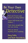 Be Your Own Detective  9780871318725 Front Cover