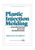 Plastic Injection Molding Manufacturing Process Fundamentals