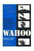 Wahoo The Patrols of America's Most Famous World War II Submarine 1996 9780891415725 Front Cover