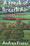 Fresh of Breath Air Rural Pursuits - the First Move 2012 9781480085725 Front Cover