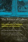 Politics of Culture Policy Perspectives for Individuals, Institutions, and Communities cover art