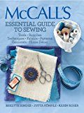 McCall'sÂ® Essential Guide to Sewing Tools * Supplies * Techniques * Fabrics * Patterns * Garments * Home Decor cover art