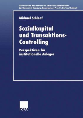 Sozialkapital und Transaktions-Controlling Perspektiven Fï¿½r Institutionelle Anleger 2001 9783824405725 Front Cover