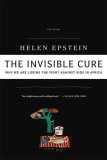 Invisible Cure Why We Are Losing the Fight Against AIDS in Africa cover art