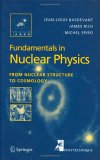 Fundamentals in Nuclear Physics From Nuclear Structure to Cosmology  9780387016726 Front Cover