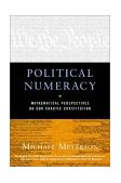 Political Numeracy Mathematical Perspectives on Our Chaotic Constitution 2003 9780393323726 Front Cover