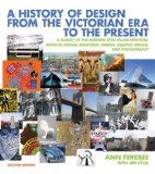 History of Design from the Victorian Era to the Present A Survey of the Modern Style in Architecture, Interior Design, Industrial Design, Graphic Design and Photography 2nd 2011 9780393732726 Front Cover