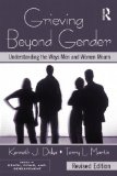 Grieving Beyond Gender Understanding the Ways Men and Women Mourn, Revised Edition