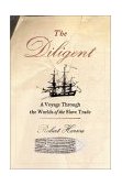 Diligent A Voyage Through the Worlds of the Slave Trade cover art