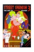 Street Spanish 3 The Best of Naughty Spanish 1998 9780471179726 Front Cover